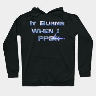 It Burns when I PPC Blue Hoodie